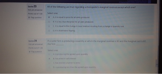Question 23 Not yet answered All of the following are true regarding a monopolists marginal revenue except which one? Points