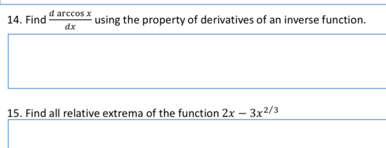 d arccos x ceos using the property of derivatives of an inverse function. 14. Find 15. Find all relative extrema of the funct
