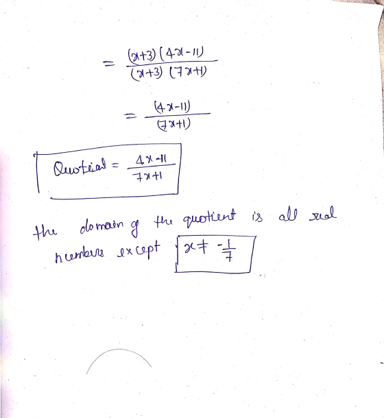+3) (471-10 (+3) (1721 (421-11) 72+1) Quotient = 4 rall Tuti g the domain the quotient is is all real except zet - humbers