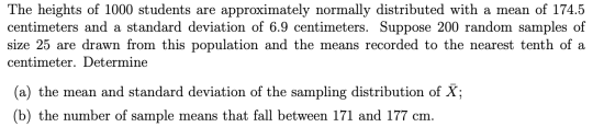 The heights of 1000 students are approximately normally distributed with a mean of 174.5 centimeters and a standard deviation