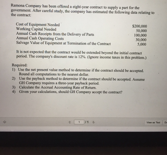 Ramona Company has been offered a eight-year contract to supply a part for the government. After careful study, the company h