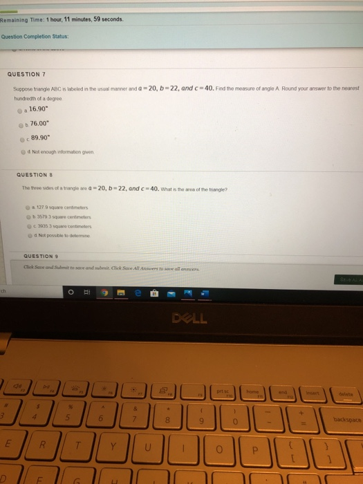 Remaining Time: 1 hour, 11 minutes, 59 seconds Question Completion Status: QUESTION 7 20, 22, and c 40. Find the measure of a