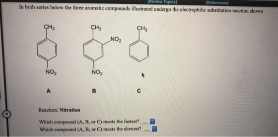 (Review Topics] (References) In both series below the three aromatic compounds illustrated undergo the electrophilic substitu
