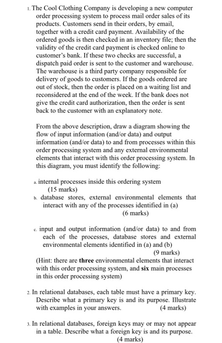 1. The Cool Clothing Company is developing a new computer order processing system to process mail order sales of its products