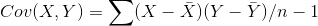 Cou(X,Y)= (x – X)(Y - Y)/n - 1