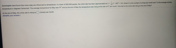 Sociologists have found that crime rates are influenced by temperature. In a town of 200,000 people, the crime rate has been