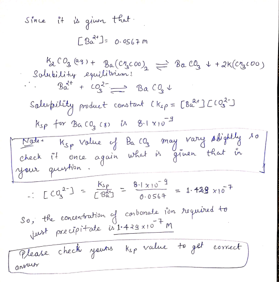 since it is given that [ Belt Da 0.0567 m Ka CO2 (aq) + Ba(CņCoo), = Baloz +2k(CM3.00) solubility equilibrium. :. Bazt + CO2=