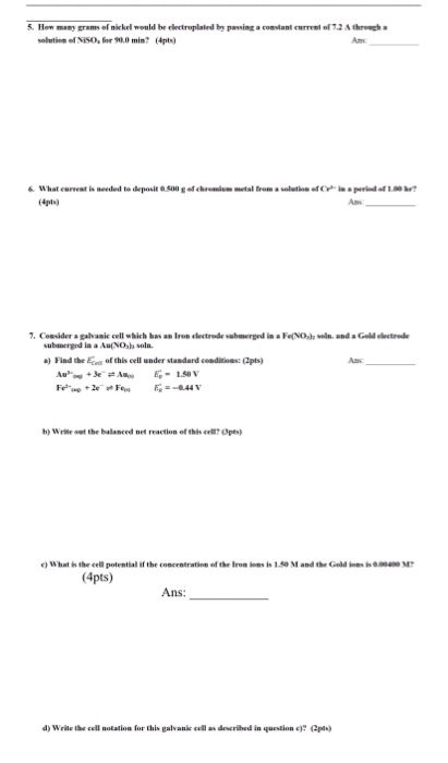 5. How many grams of nickel would be electroplated by passing a constant current of 7.2 A through solution of NISO, for 90.0