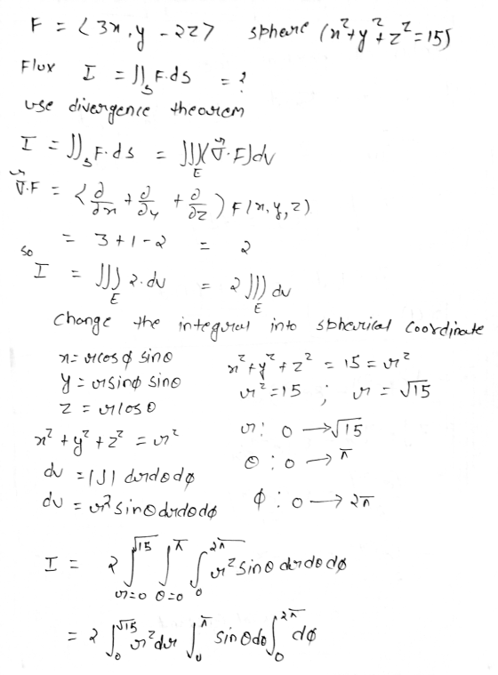 F=234.9 -227 sphere (n?y ? 22:15) Flux ܝܬ I = JF.ds use divergence theorem I =),Fids - Juxo Edi og F 7 7 ala an 02 ) F12,4,7)