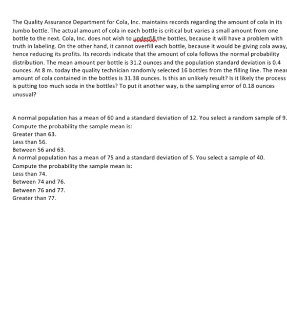 The Quality Assurance Department for Cola, Inc. maintains records regarding the amount of cola in its Jumbo bottle. The actua