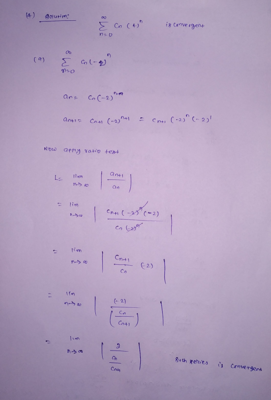 (4) golurima 00 E Cn (4) is convergent no (9) e Col-4 ana Co (-2) antis - Cat (^2)+1 enti (~2) (-2) Now apply ratio text L l