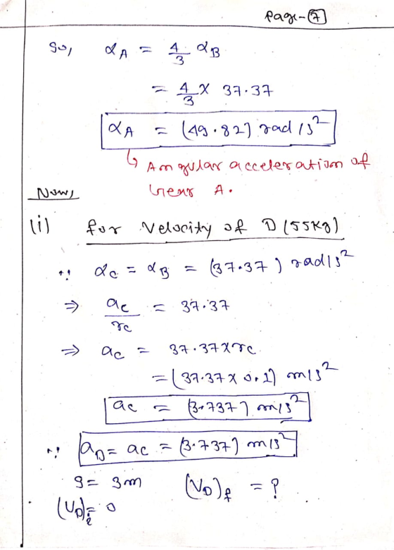 page-① so, LA 1 2 3 4 X 37:37 7 = (49.82] sad 15? Amgular acceleration of hear A. Now, li) for Velocity of D (55kg) do = dB (