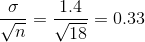 \frac{\sigma}{\sqrt{n}} = \frac{1.4}{\sqrt{18}} =0.33
