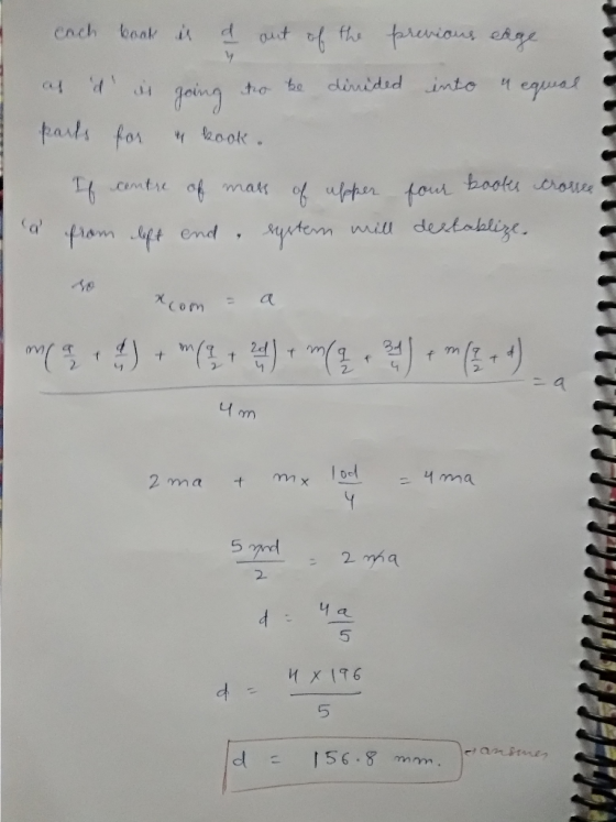 I each book is d out of the previous edge as d is going to be dirrided into a equal I parts for ukook. If centre of mass of