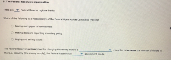 5. The Federal Reserves organization There are Federal Reserve regional banks. Which of the following is a responsibility of
