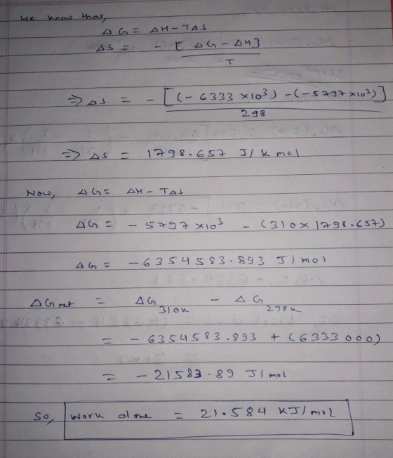know that, AGE AH-TAS As = [on-DH] os = - (-6333x103)-(-5797x103)] 298 v = Ds = 1798.657 J/kmol Now, 46= AH-TAS lors LG = - 5
