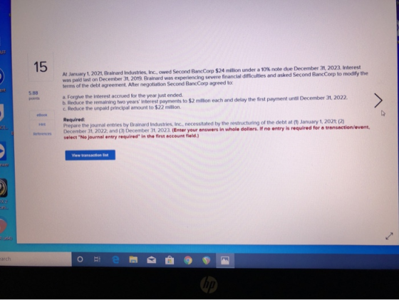 At January 1, 2021, Brainard Industries, Inc., owed Second Bancorp $24 million under a 10% note due December 31, 2023. Intere