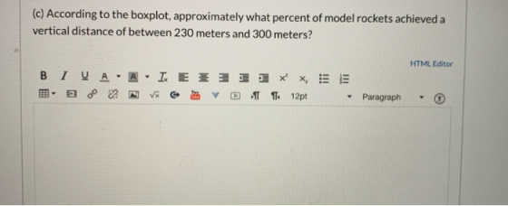 (c) According to the boxplot, approximately what percent of model rockets achieved a vertical distance of between 230 meters
