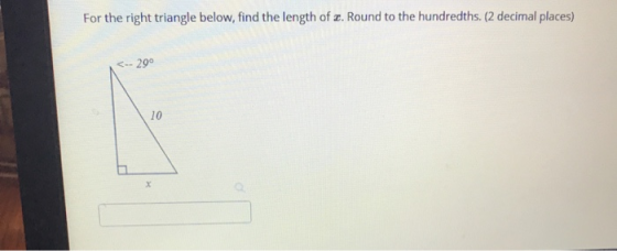 For the right triangle below, find the length of a. Round to the hundredths. (2 decimal places) <-- 290