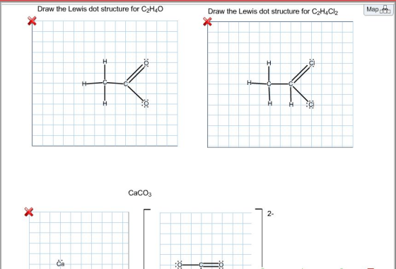 Map Draw the Lewis dot structure for C2H40 Draw the Lewis dot structure for C2H4CI2 Cl 0 CaCO3 2