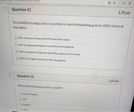 2011/ ISS/ 1155500/quizzes/25301/0/take Question 11 1.25 pts The UNAIDS strategy calls on countries to reach the following go
