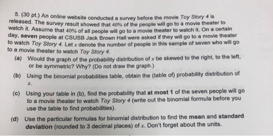 ..) An online website conducted a survey before the movie Toy Story 4 is d. The survey result showed that 40% of the people w