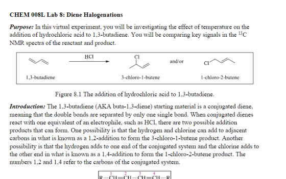 CHEM 008L Lab 8: Diene Halogenations Purpose: In this virtual experiment, you will be investigating the effect of temperature