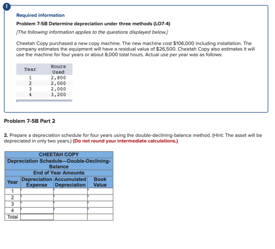 Required information Problem 7-5B Determine depreciation under three methods (L07-4) [The following information applies to th