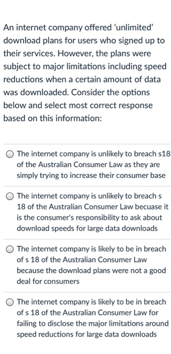 An internet company offered unlimited download plans for users who signed up to their services. However, the plans were subj