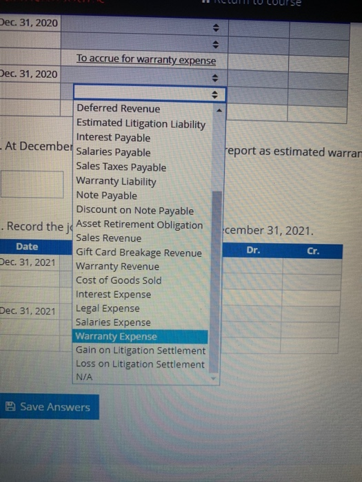 se Dec 31, 2020 To accrue for warranty expense Dec. 31, 2020 report as estimated warrar cember 31, 2021. Deferred Revenue Est
