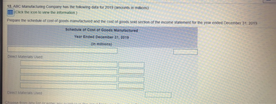 12. ABC Manufacturing Company has the following data for 2019 (amounts in millions) Click the icon to view the information) P