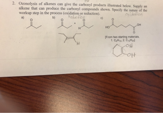 2. Ozonolysis of alkenes can give the carbonyl products illustrated below. Supply an alkene that can produce the carbonyl com