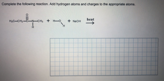 Complete the following reaction. Add hydrogen atoms and charges to the appropriate atoms. HAC-CH2-CN-CH3 + HỮO + NaOH heat