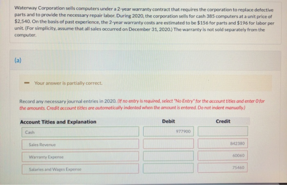 Waterway Corporation sells computers under a 2-year warranty contract that requires the corporation to replace defective part