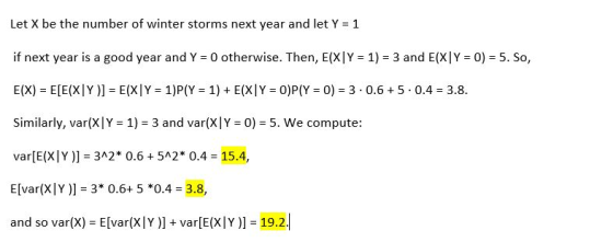 Let X be the number of winter storms next year and letY 1 if next year is a good year and Y 0 otherwise. Then, E(XY 1)3 and E