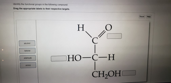 Identify the functional groups in the following compound Drag the appropriate labels to their respective targets. Reset Help