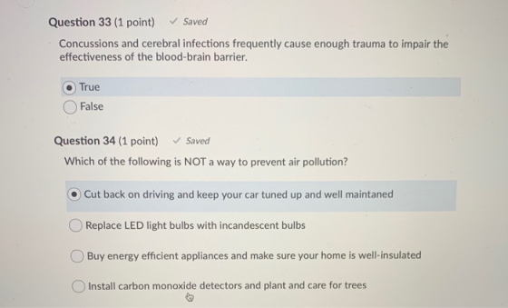 Question 33 (1 point) Saved Concussions and cerebral infections frequently cause enough trauma to impair the effectiveness of