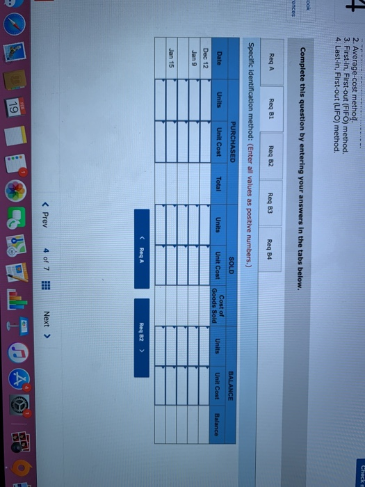 2. Average-cost method. 3. First-in, First-out (FIFO) method. 4. Last-in, First-out (LIFO) method. Complete this question by