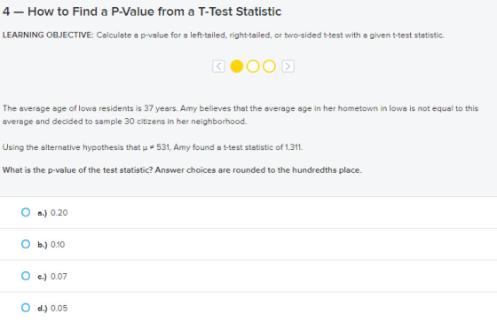 4 - How to Find a P-Value from a T-Test Statistic LEARNING OBJECTIVE: Calculate a p-value for a left-tailed, right-tailed, or