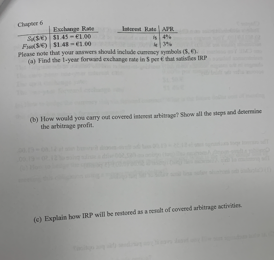 Chapter 6 Exchange Rate Interest Rate APR So($/€) $1.45 = €1.00 is 4% F360($/€) $1.48 = €1.00 ie 3% Please note that your ans
