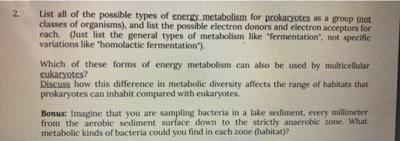 List all of the possible types of energy metabolism for prokaryotes as a group (not classes of organisms), and list the possi