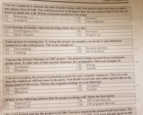 rroject Manager You are required to estimate the time to paint a large wall. You know it takes two hour one square foot of wa