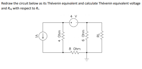 Redraw the circuit below as its Thévenin equivalent and calculate Thévenin equivalent voltage and Req with respect to R 4 V 02 寸 8 Ohm