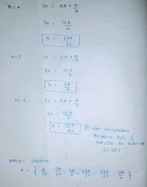 n - 4 3x = 4 Kft 4. 3x = IFK 4 - 171 12 nas 3x = SA + 3x = 210 4 7 n= 6, 3x = SA+ л 4 3x = 25 4. 25 42 Not acceptable because