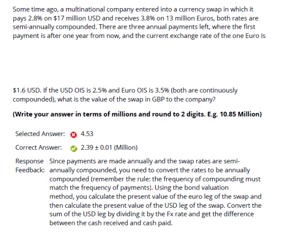Some time ago, a multinational company entered into a currency swap in which it pays 2.8% on $17 million USD and receives 3.8
