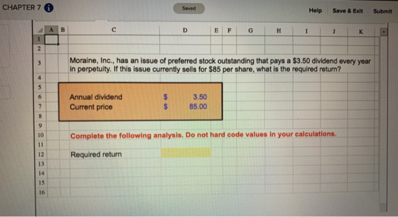 CHAPTER 7 6 Saved Help Save & Exit Submit E F G H Moraine, Inc., has an issue of preferred stock outstanding that pays a $3.5