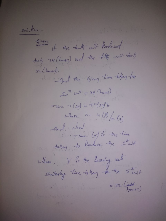 solution i riven if the tents out boduced took 24 (houts) and the fifth unit took 32 Chours). And the Given time taken for 20