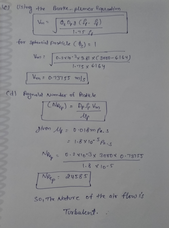 (6) Using the Burke plemer Equation Os Op g (Sp- Sf) 1.75 SA for Sphercial particle (as) = 1 Vm: 0.2810 349.81 x (3000-6164)