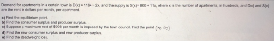 Demand for apartments in a certain town is D(x) = 1164 - 2x, and the supply is S(x) = 800 + 11x, where x is the number of apa