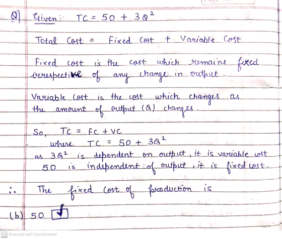Q Given Given Tc. = 50 + 30² Total Cost Eixed cost t Variable cost Fixed cost is the cost which remains fixed irrespective of